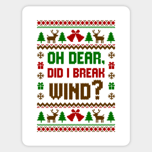 Oh Dear Did I Break Wind Ugly Sweater Magnet